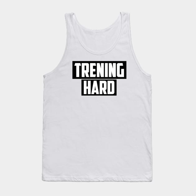 TRENING HARD! Tank Top by KENNYKO